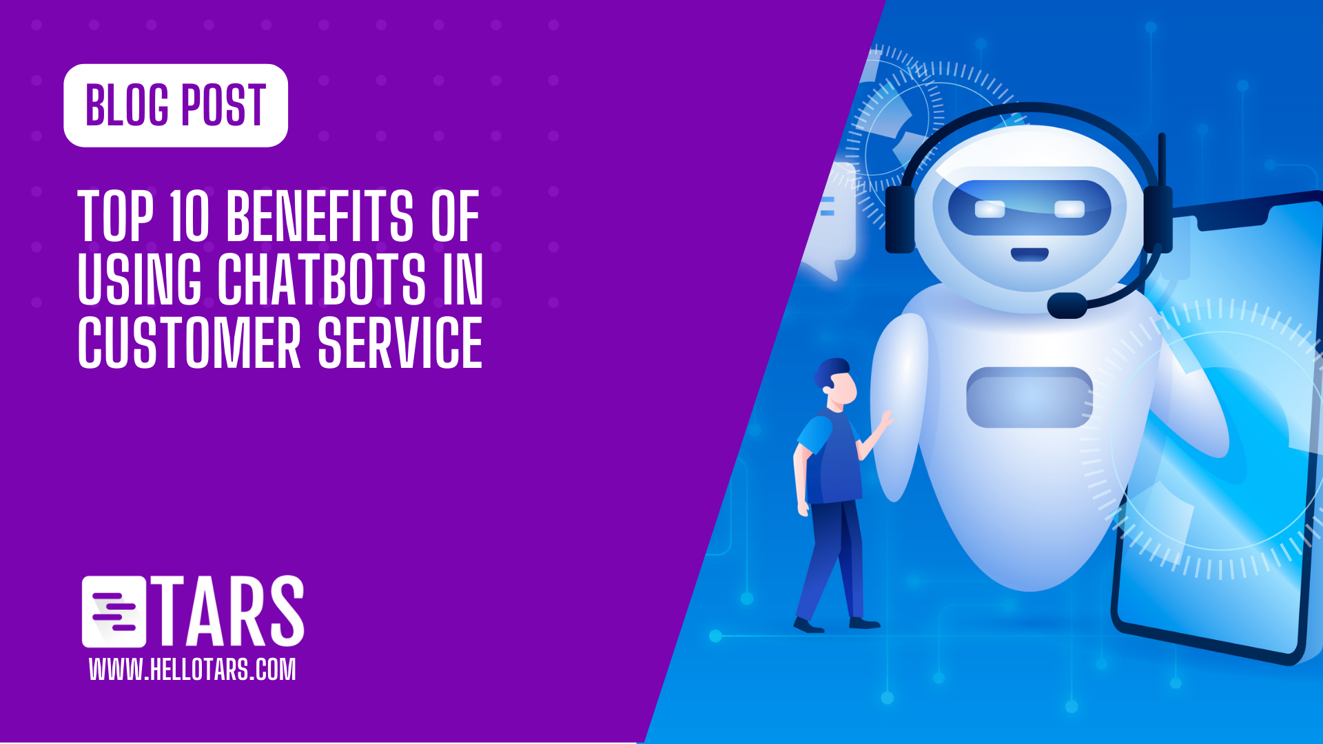 Top 10 Benefits of Using Chatbots in Customer Service