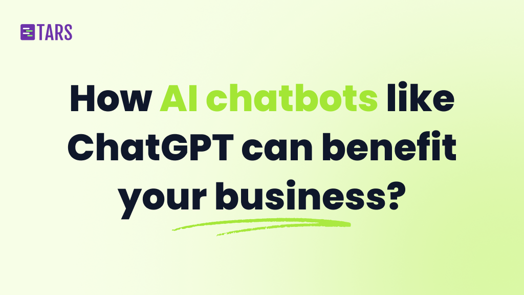 How AI chatbots like ChatGPT can benefit your business?