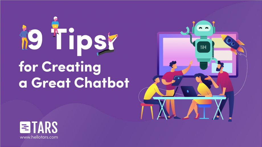 9 Best Practices for Creating A Great Chatbot