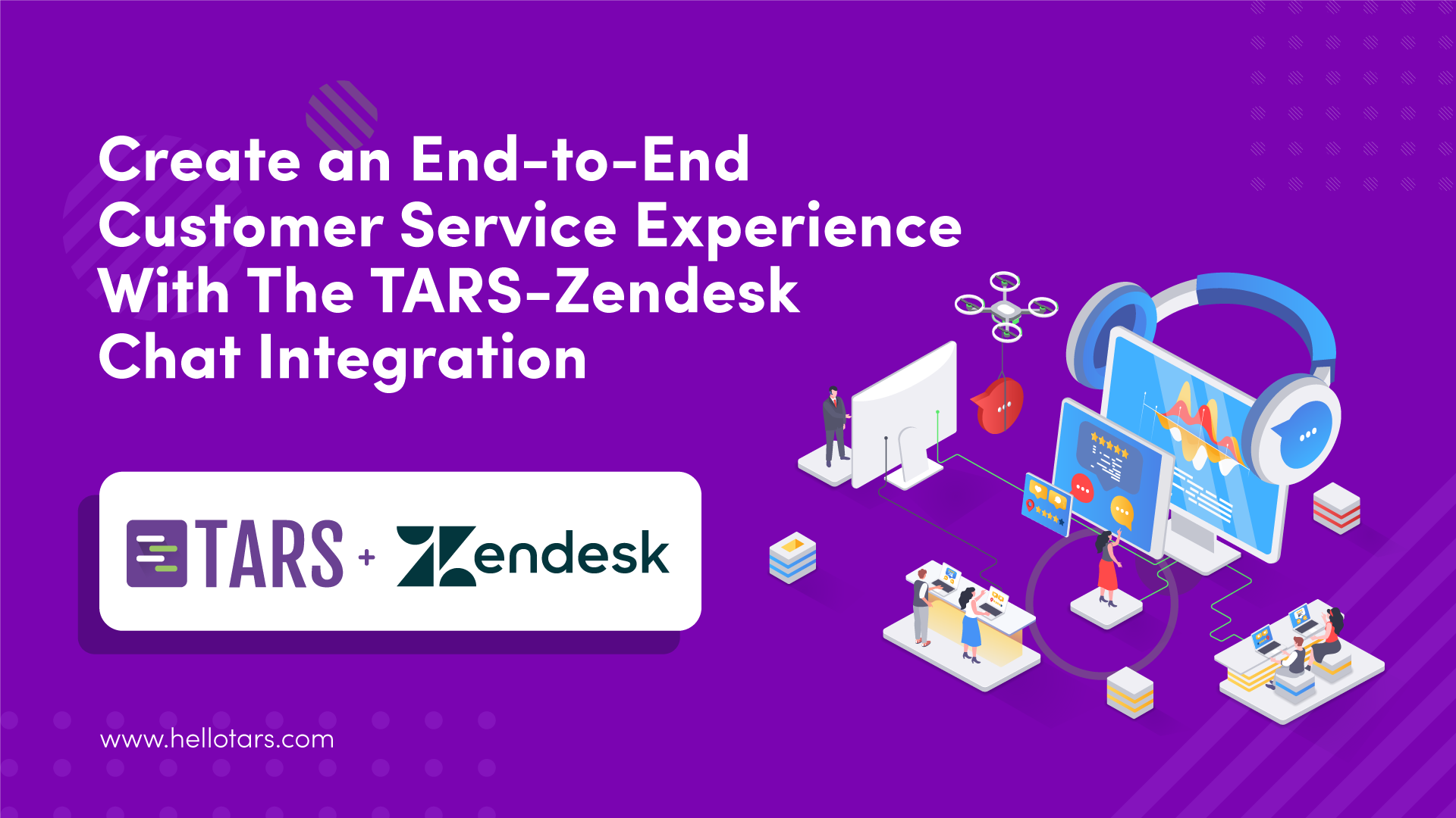 Create an End-to-End Customer Service Experience With The TARS-Zendesk Chat Integration