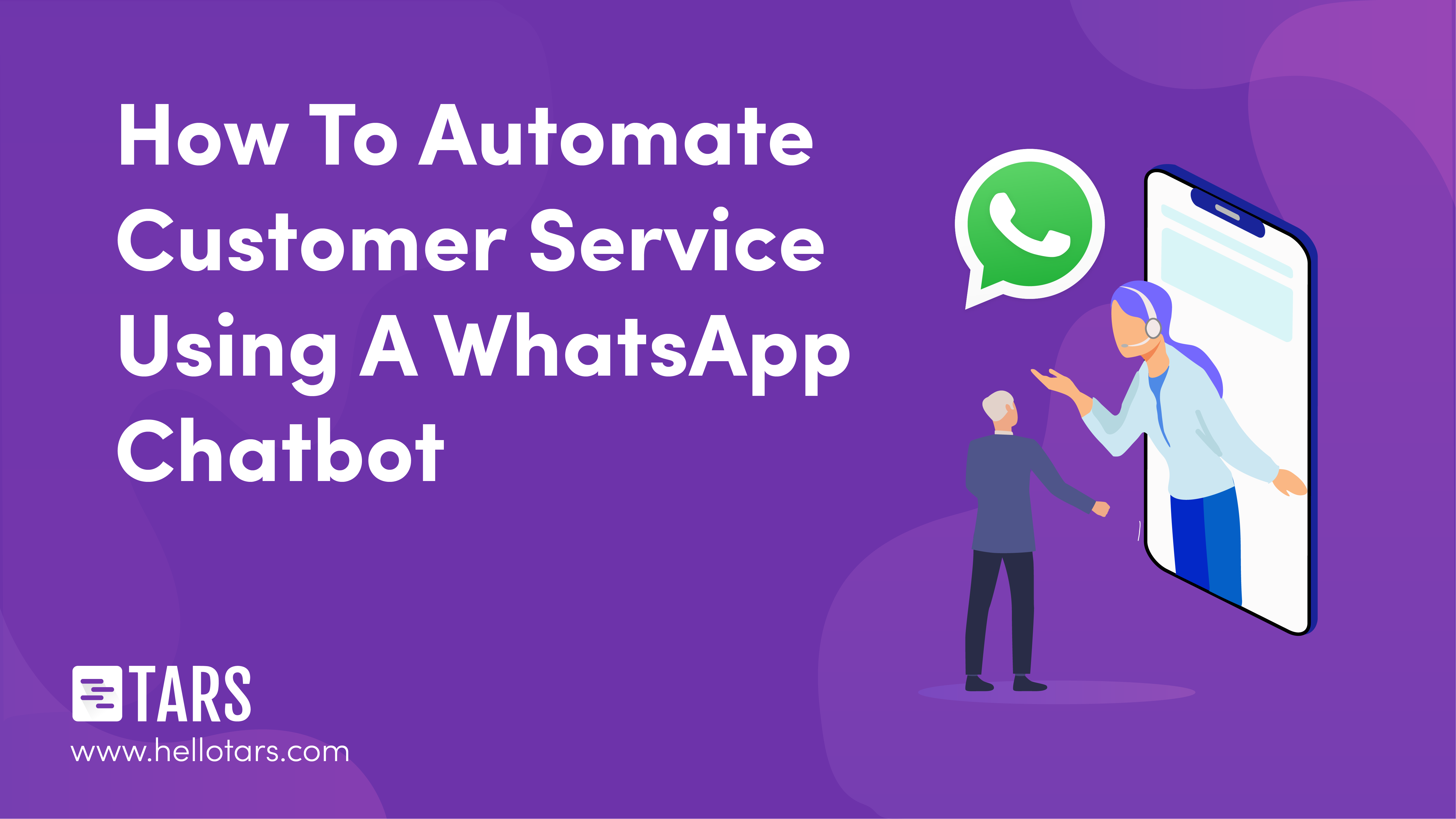 How To Automate Customer Service Using A WhatsApp Chatbot