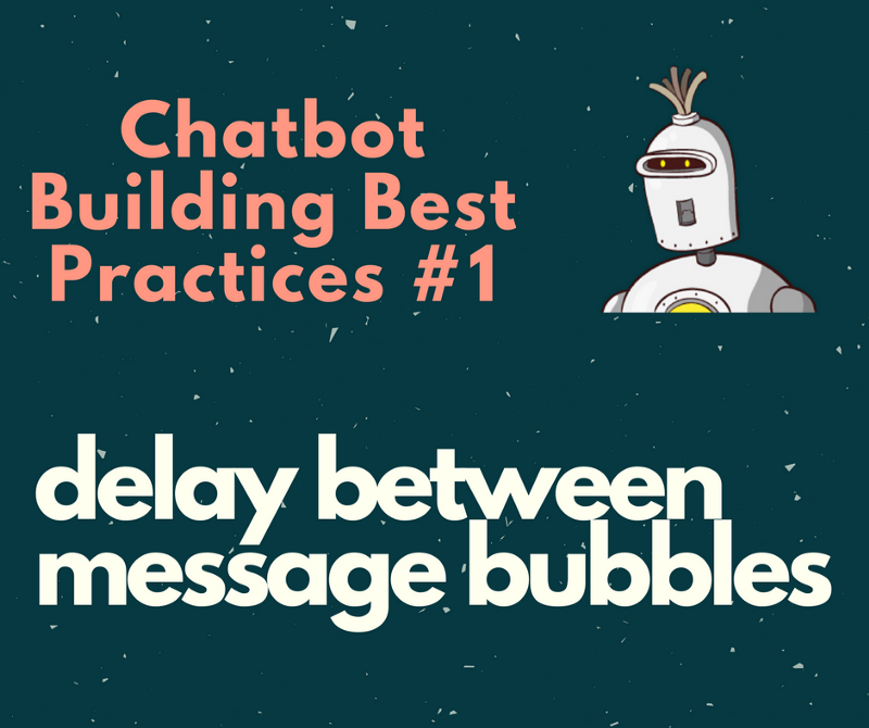 Chatbot Building Best Practices #1 — Message Delays