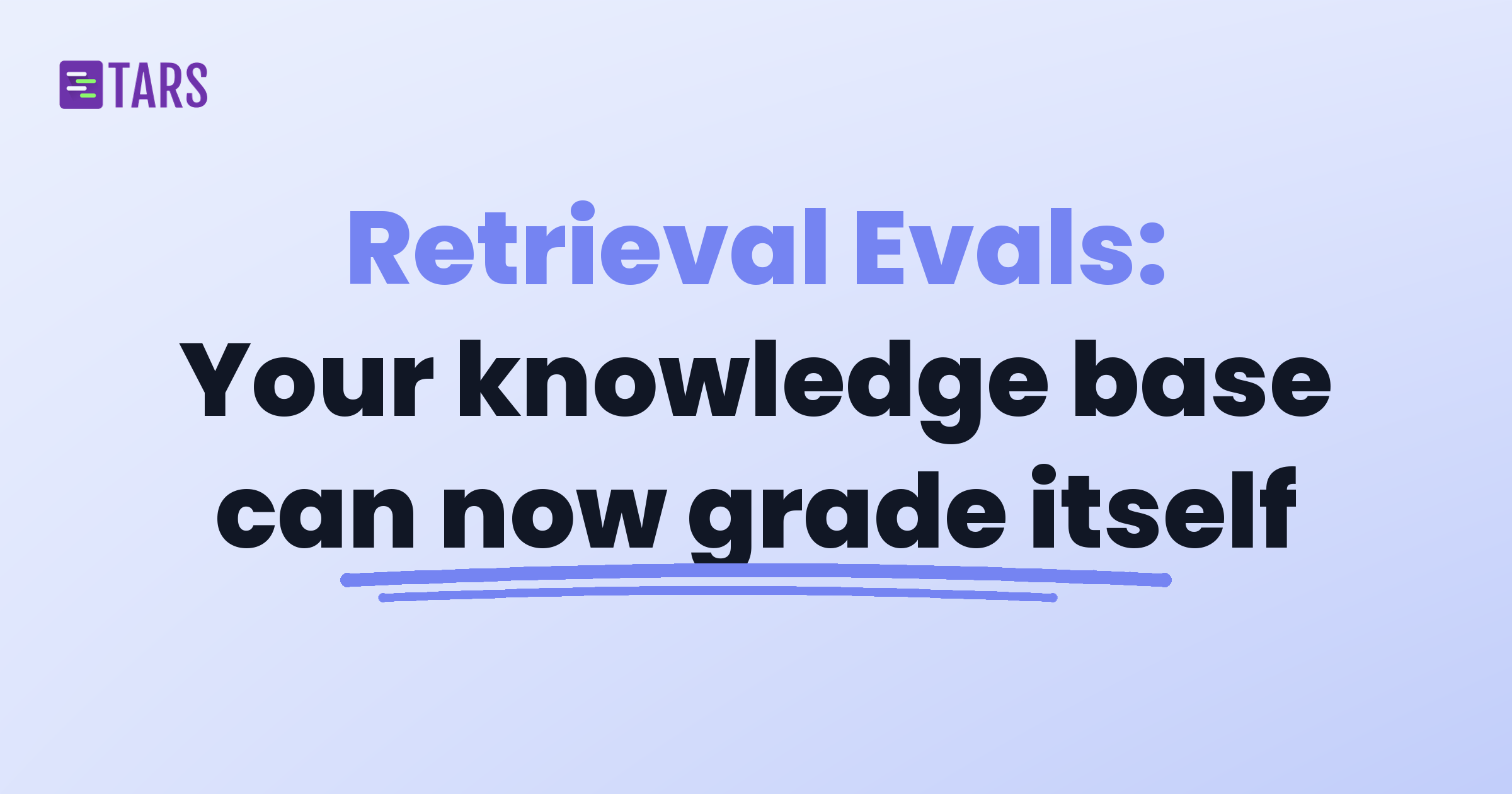Retrieval Evals, a Tars product update: your knowledge base can now grade itself