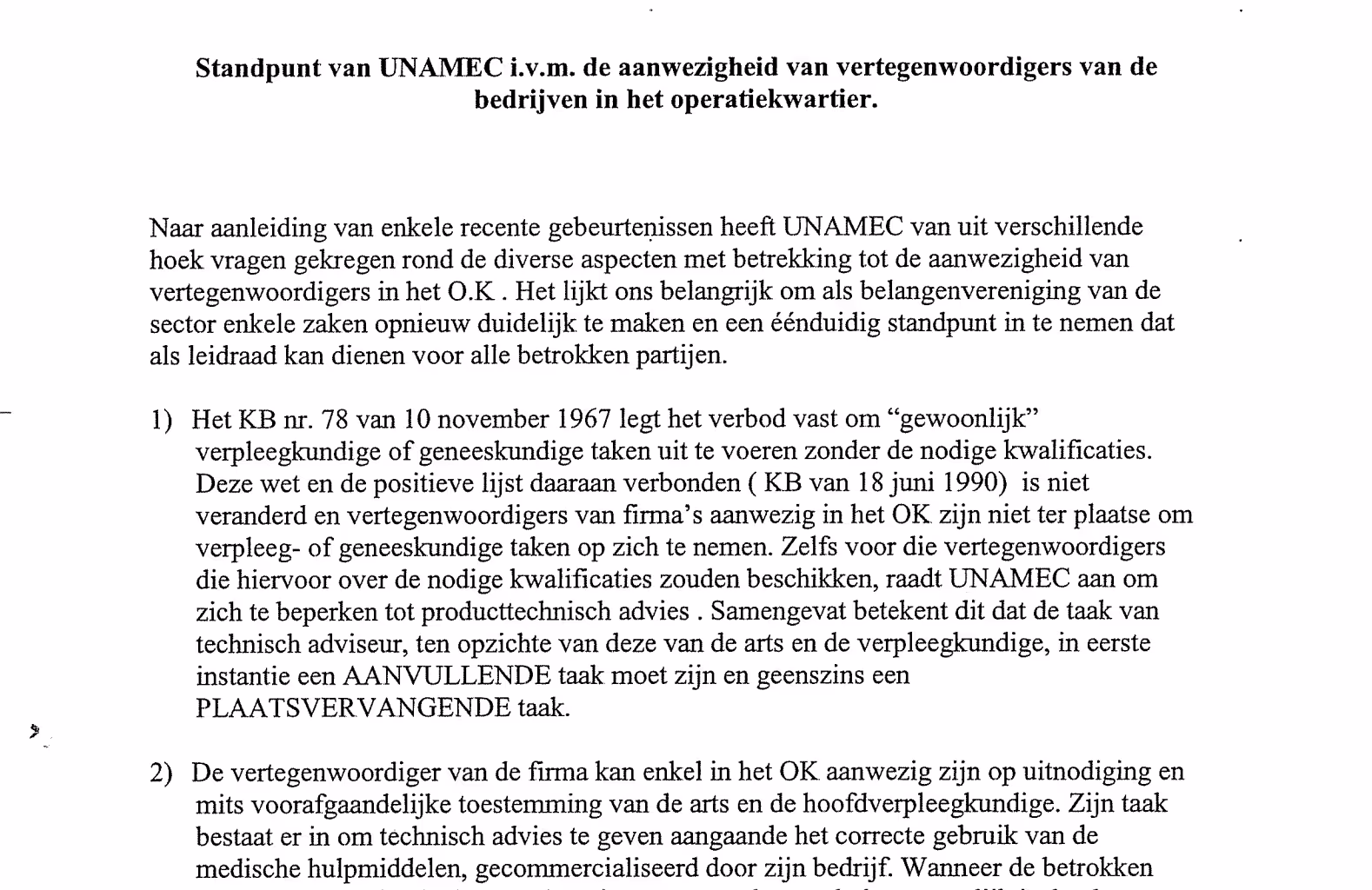 Point de vue sur la présence des représentants des entreprises dans le quartier opératoire.