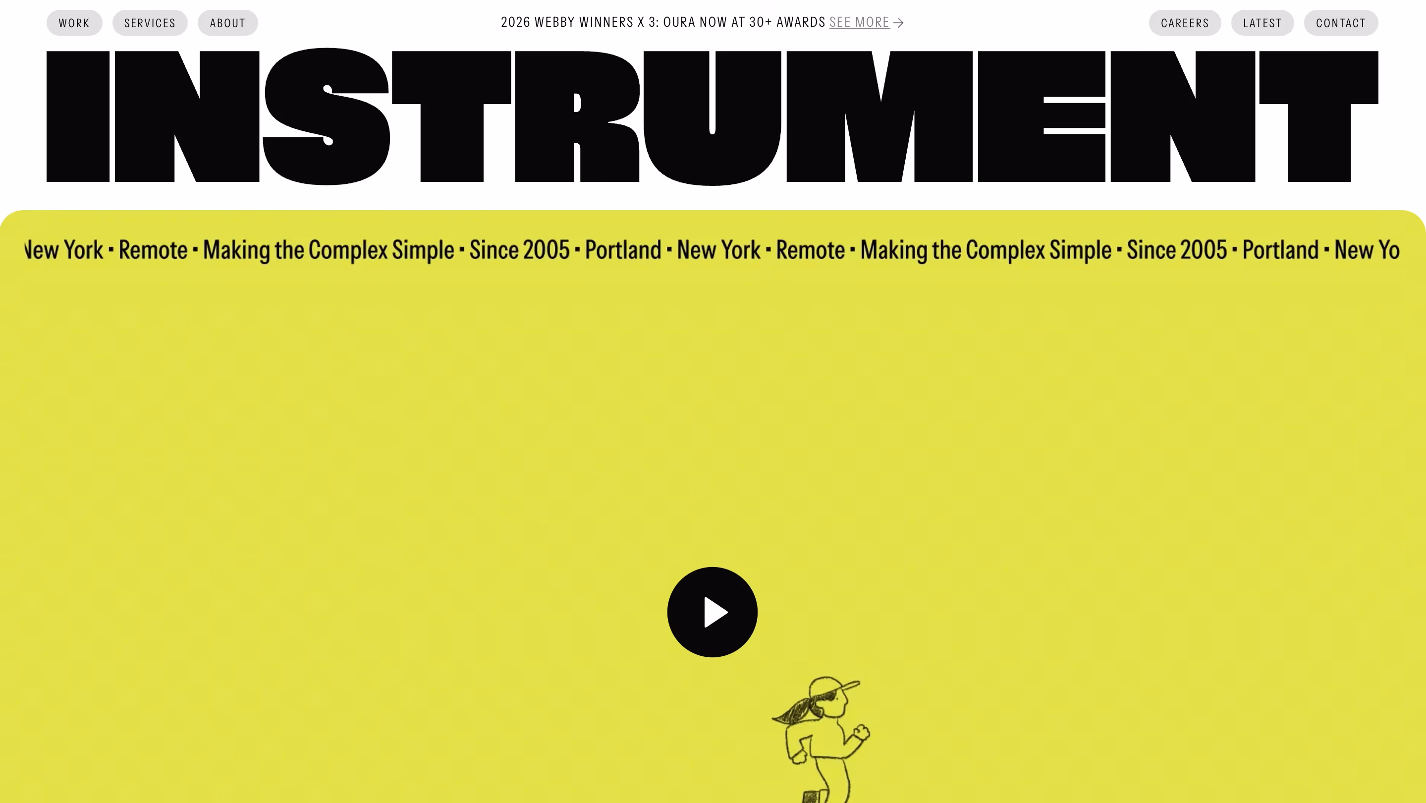 Instrument agency homepage with a bold black "INSTRUMENT" wordmark on white, a scrolling yellow ticker reading "New York, Remote, Making the Complex Simple, Since 2005, Portland," and a video play button beside a simple line drawing of a running figure.