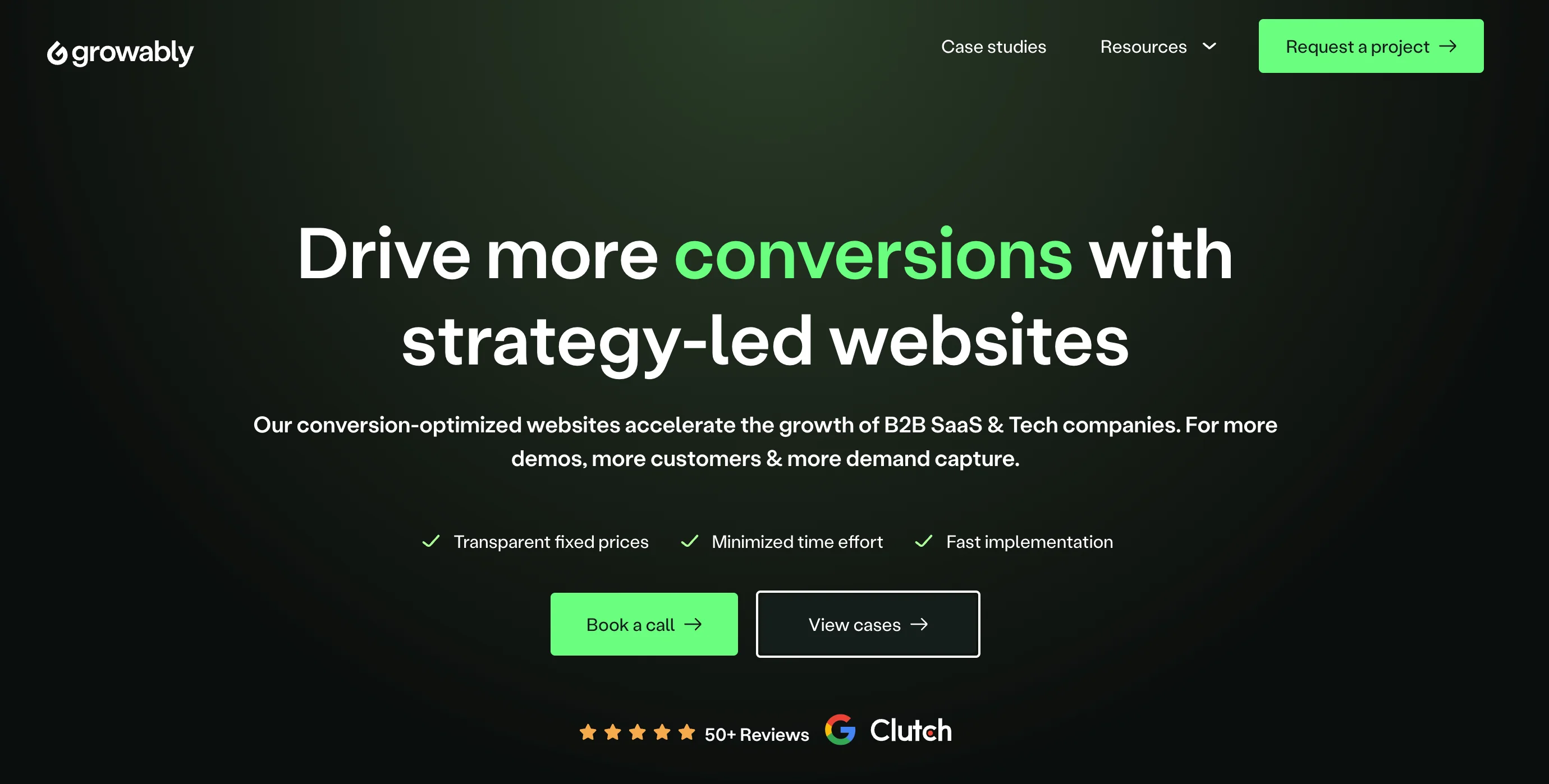 Growably SaaS marketing agency homepage reading "Drive more conversions with strategy-led websites" on a dark green background with Book a call and View cases buttons and a Clutch rating of 50+ reviews