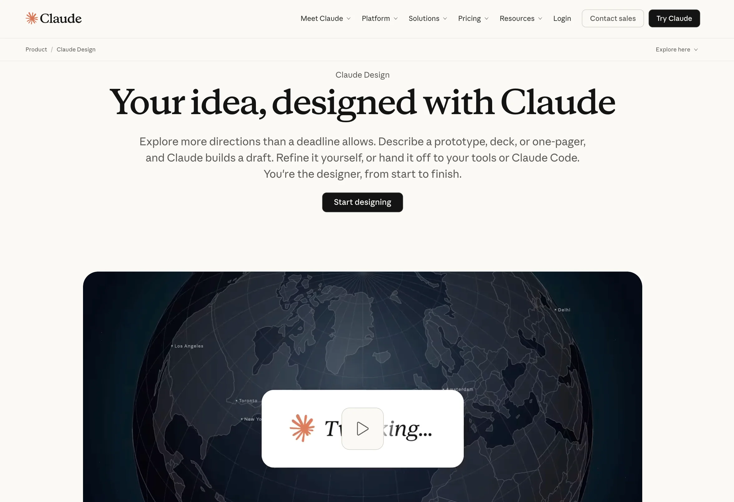 Anthropic's Claude Design landing page showing the headline "Your idea, designed with Claude" with a subheadline describing the tool, a "Start designing" CTA button, and a dark globe visualization below.