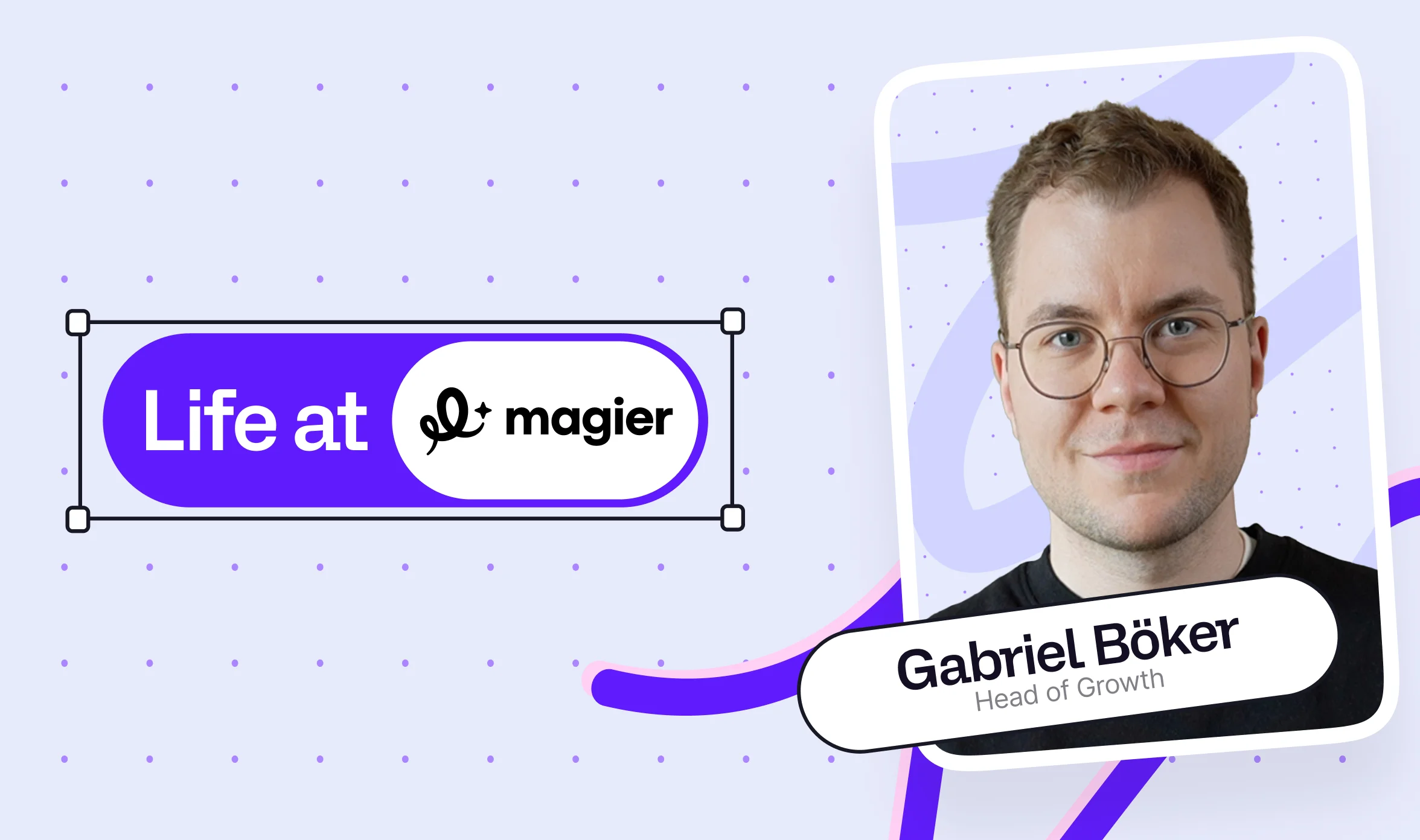 Life at magier banner featuring Gabriel Böker, Head of Growth.