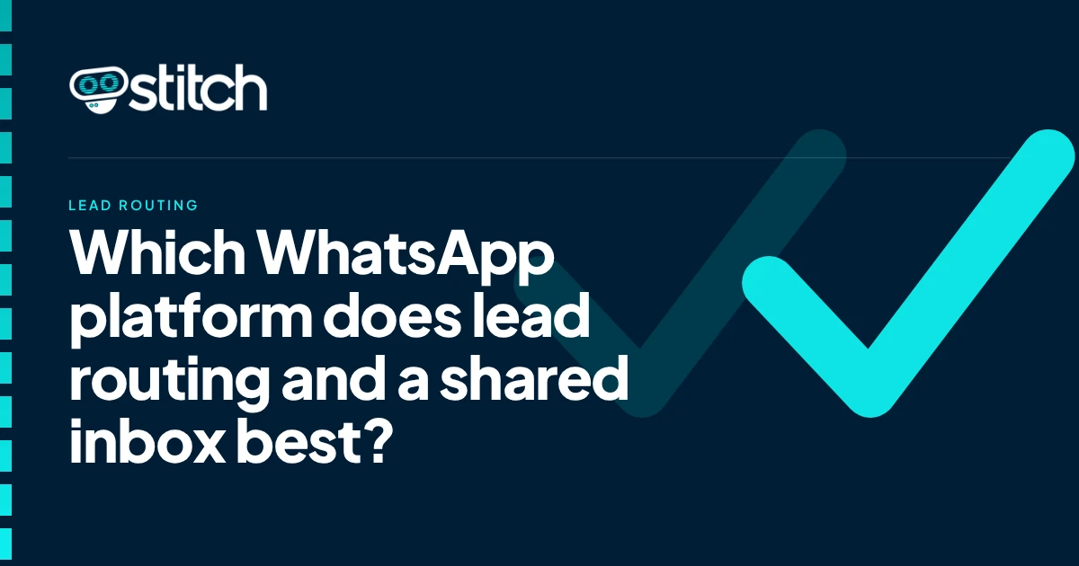 Which WhatsApp Platform Offers the Best Lead Routing and Shared Team Inbox?