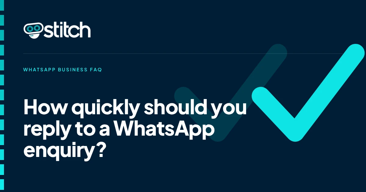 How Quickly Should a Business Respond to a WhatsApp Enquiry to Avoid Losing the Lead?