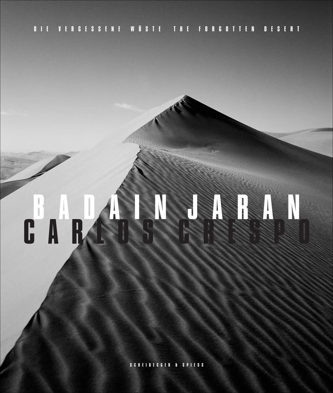 Badain Jaran Buch von Carlos Crespo Verlag Scheidegger und Spiess
