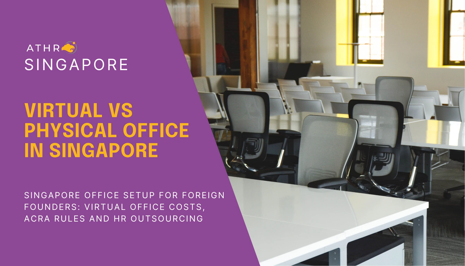 Spacious open office workspace with desks, chairs and natural lighting, representing a modern physical office in Singapore.