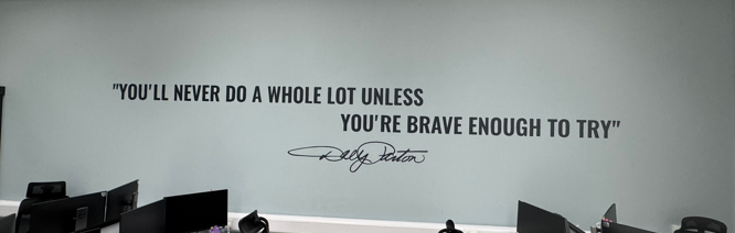 Dolly Parton quote "you'll never do a whole lot unless you're brave enough to try"
