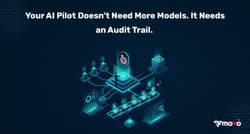 Your AI Pilot Doesn't Need More Models. It Needs an Audit Trail.
