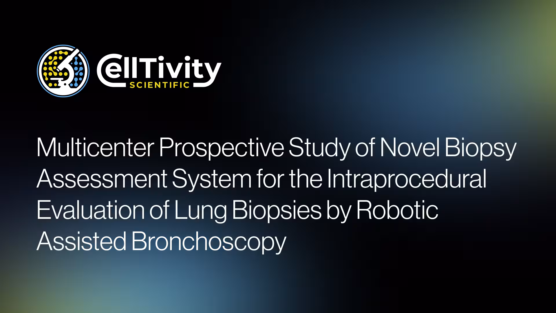 Multicenter Prospective Study of Novel Biopsy Assessment System for the Intraprocedural Evaluation of Lung Biopsies by Robotic Assisted Bronchoscopy