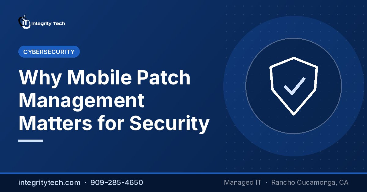 Why Mobile Patch Management Matters for Security