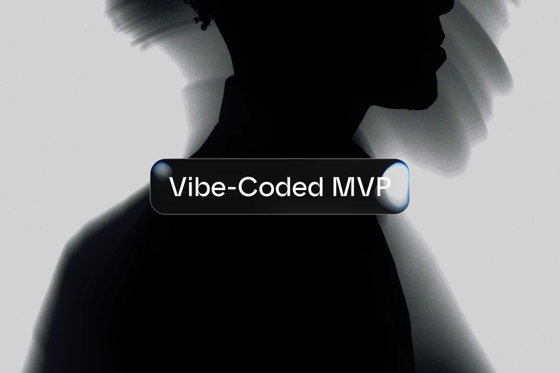 Why Your Vibe-Coded MVP Isn't an Asset, but a Liability.
