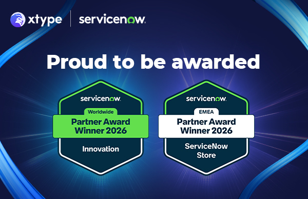 xtype Named a 2026 ServiceNow Innovation Partner of the Year & Store Partner of the Year (EMEA)