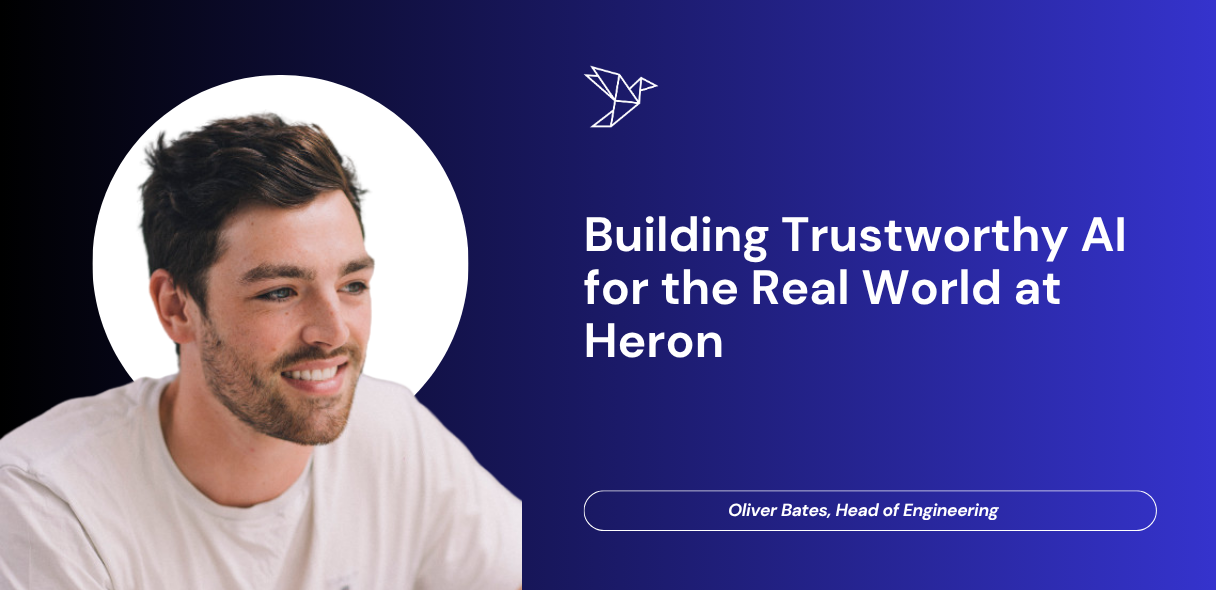 Building Trustworthy AI for the Real World at Heron 