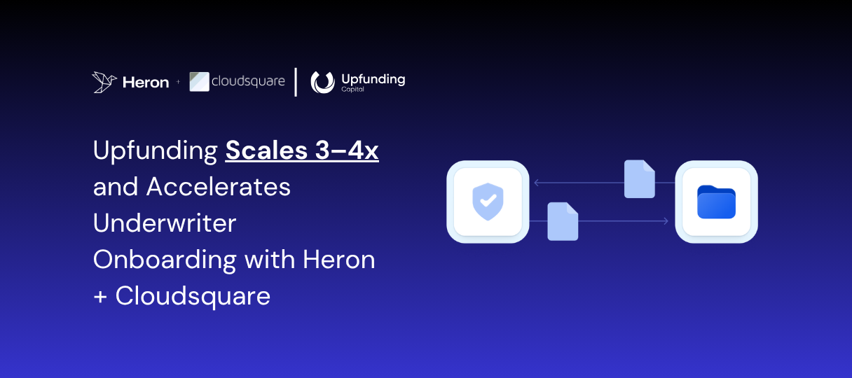 Upfunding Scales 3–4x and Accelerates Underwriter Onboarding with Heron + Cloudsquare