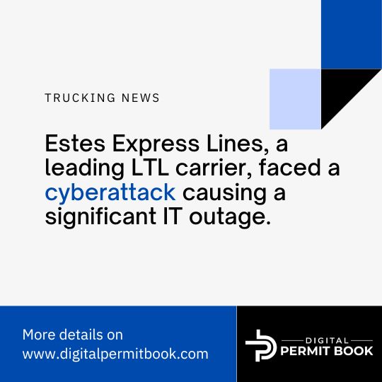 Cyberattack Disrupts Estes Express Lines: An Ongoing Challenge in the Trucking Industry