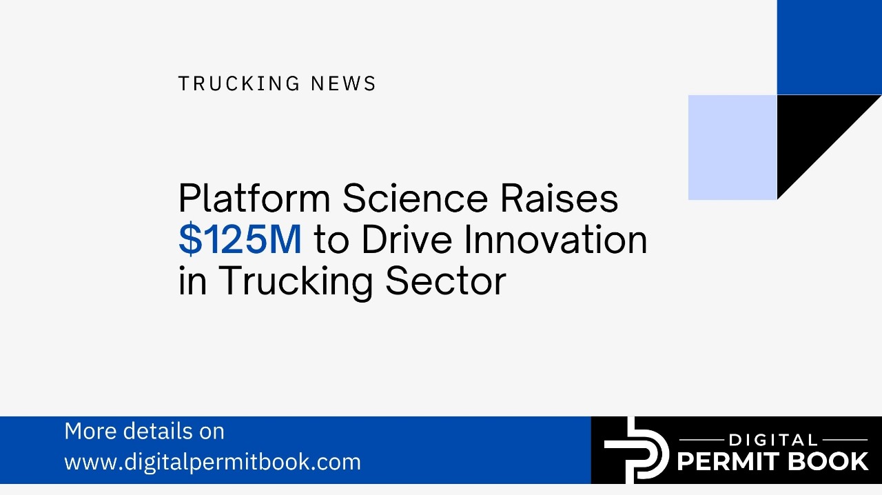 Platform Science Raises $125M to Drive Innovation in Trucking Sector