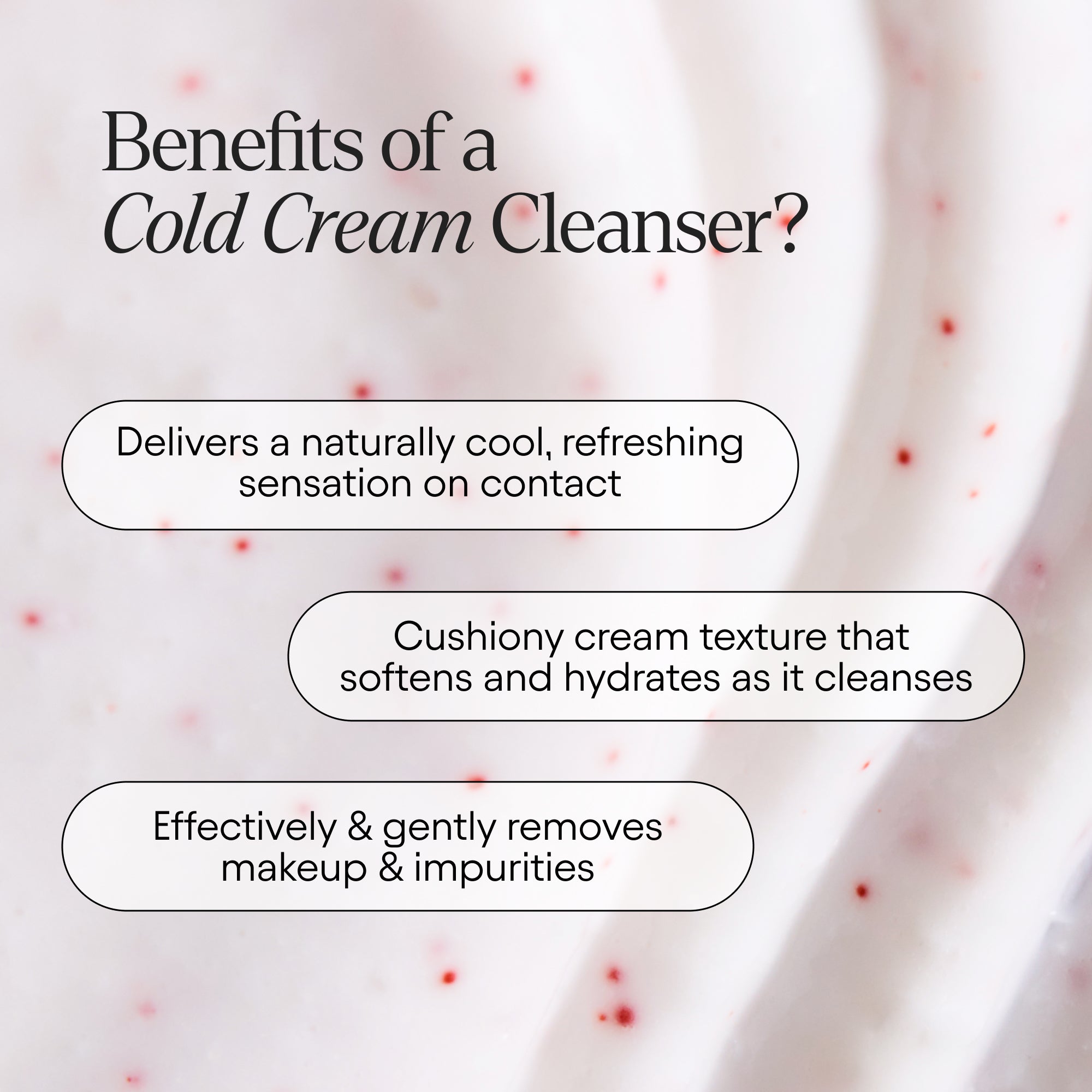 Hydrating Cold Cream Cleanser 8