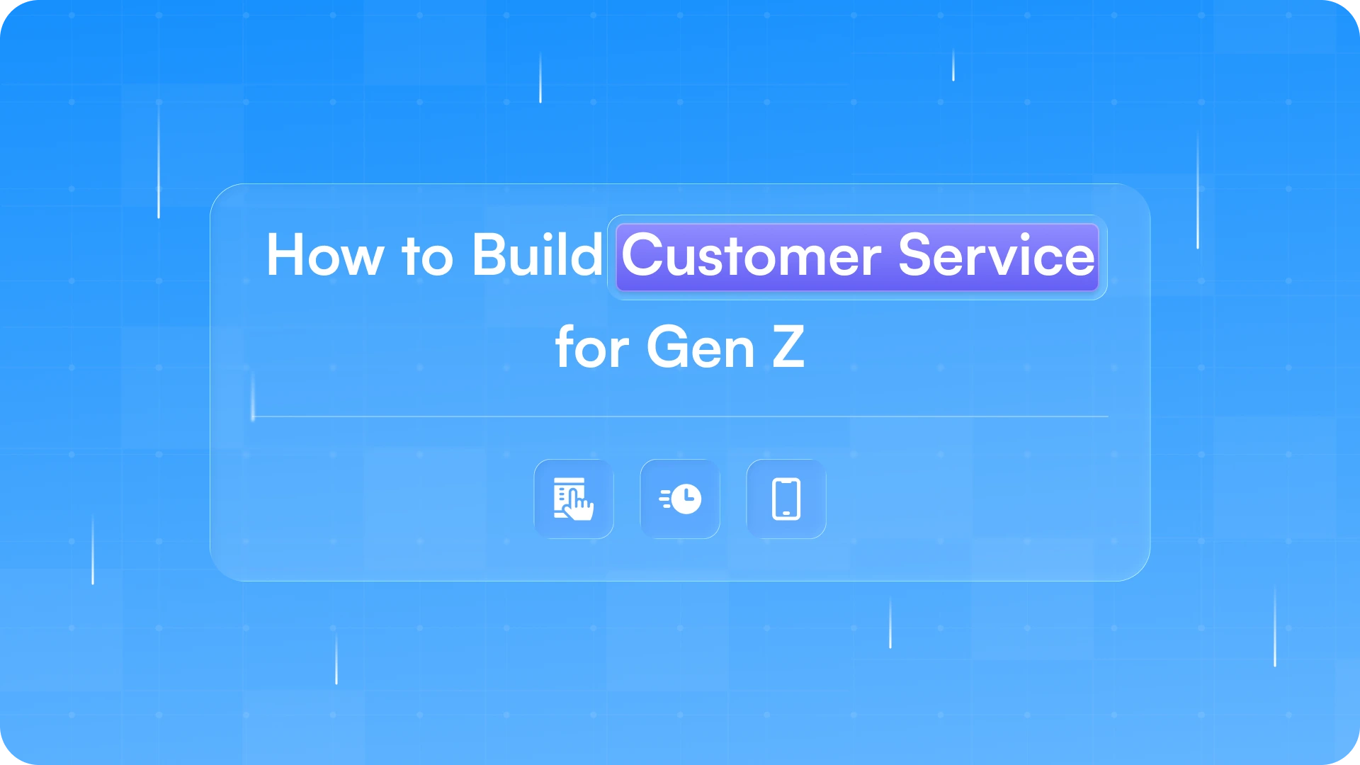 Customer Service For Gen Z