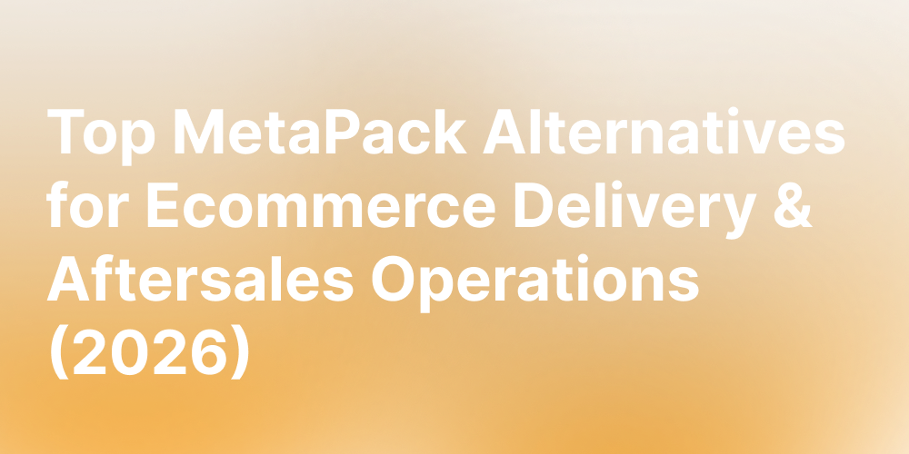 Comparison chart of MetaPack alternatives including Claimlane, Narvar, AfterShip, Sorted, and Sendcloud for ecommerce delivery management.