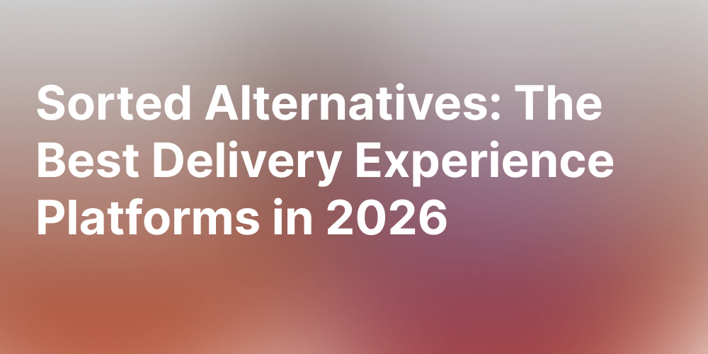 ecommerce delivery platform comparison diagram showing Sorted alternatives and post-purchase workflow tools
