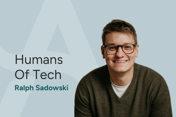 Humans of Tech - Ralph Sadowski