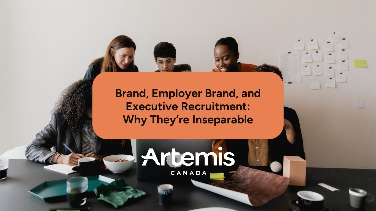 Brand, Employer Brand, and Executive Recruitment: Why They’re Inseparable