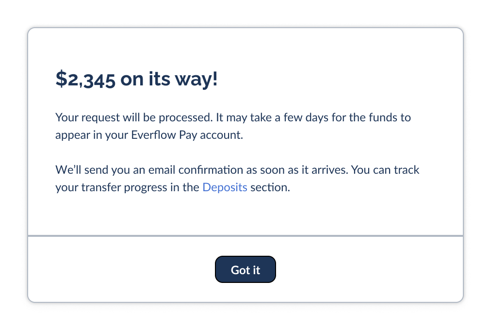 Confirmation that your deposit is on its way, with a note that funds may take a few days and can be tracked in the Deposits section