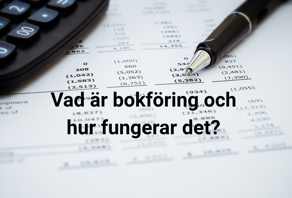 Vad är bokföring och hur fungerar det? 