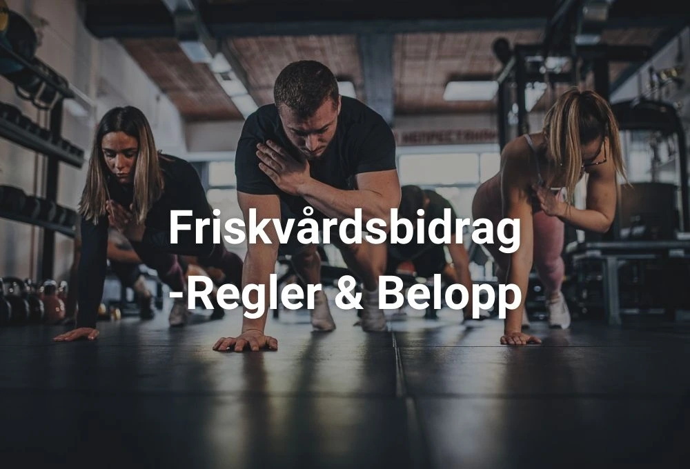 Friskvårdsbidrag - regler och belopp - Wrebit