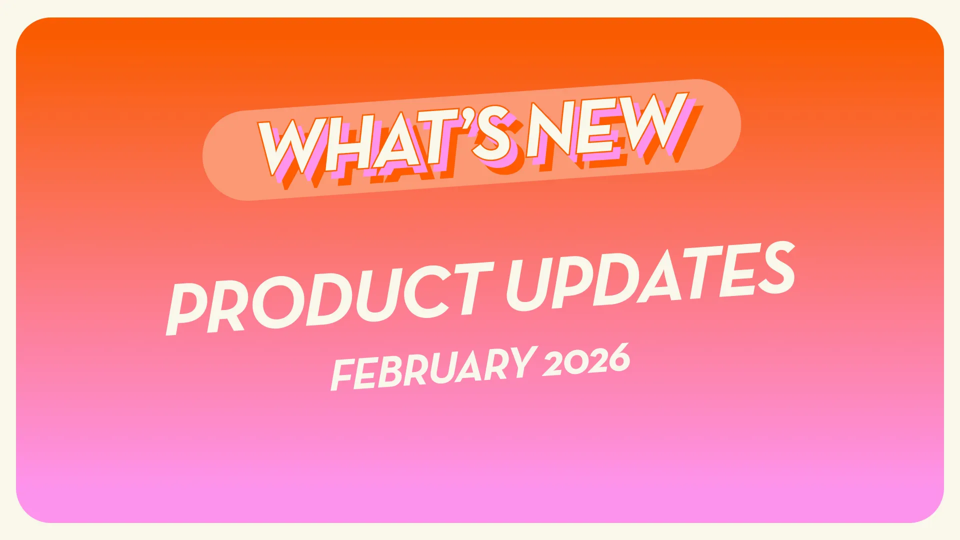 February 2026 Eon Product Update