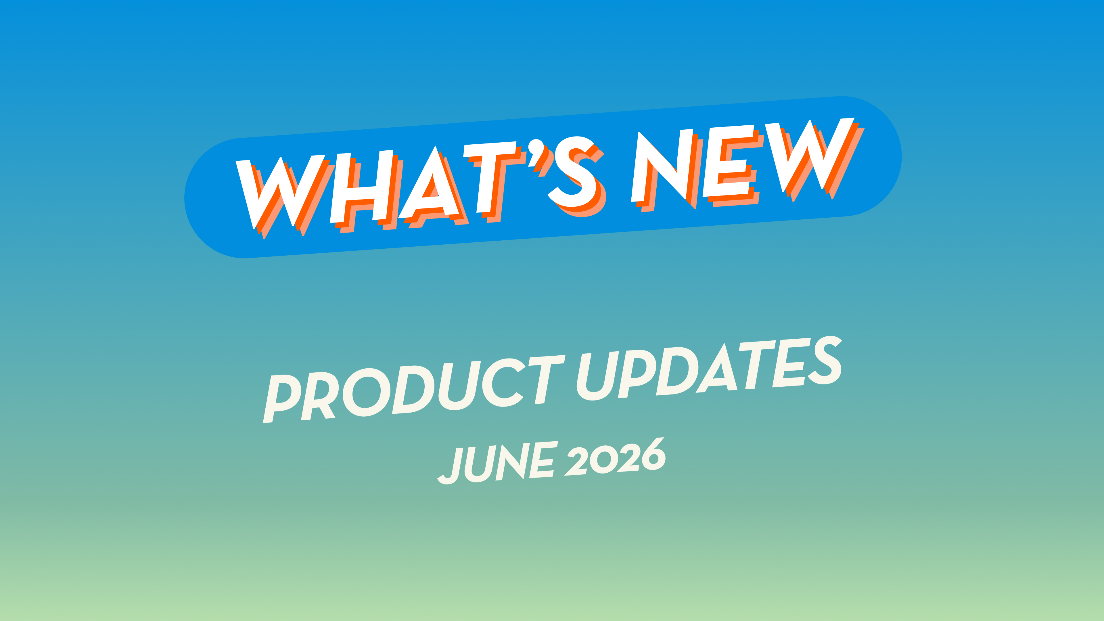 June 2026 Eon Product Update