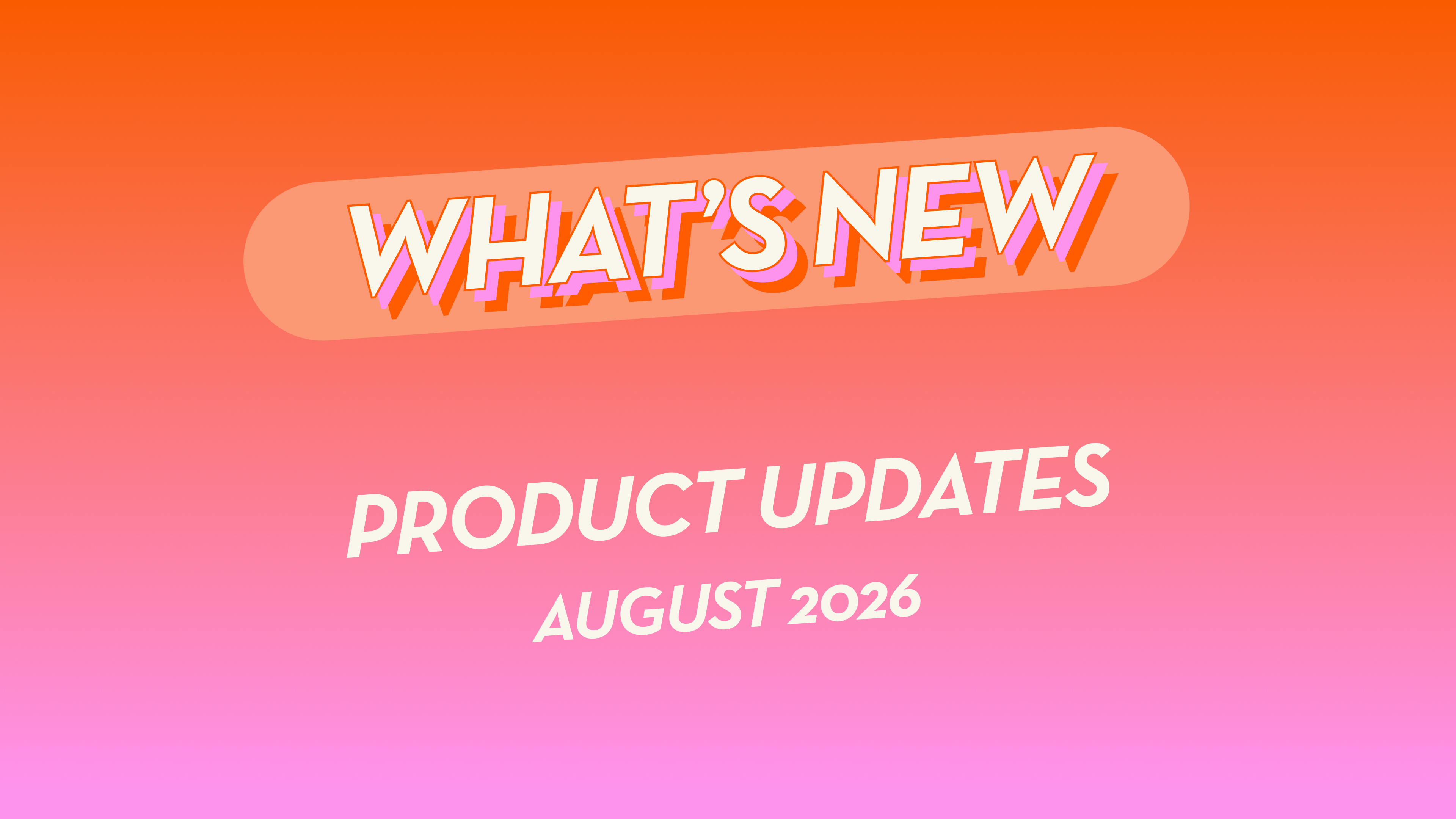 August 2026 Eon Product Update