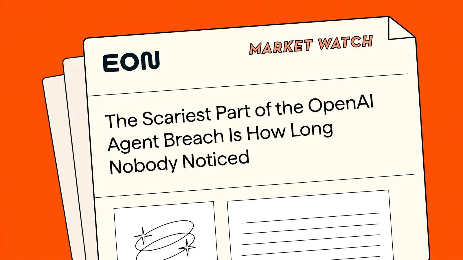 The Scariest Part of the OpenAI Agent Breach Is How Long Nobody Noticed