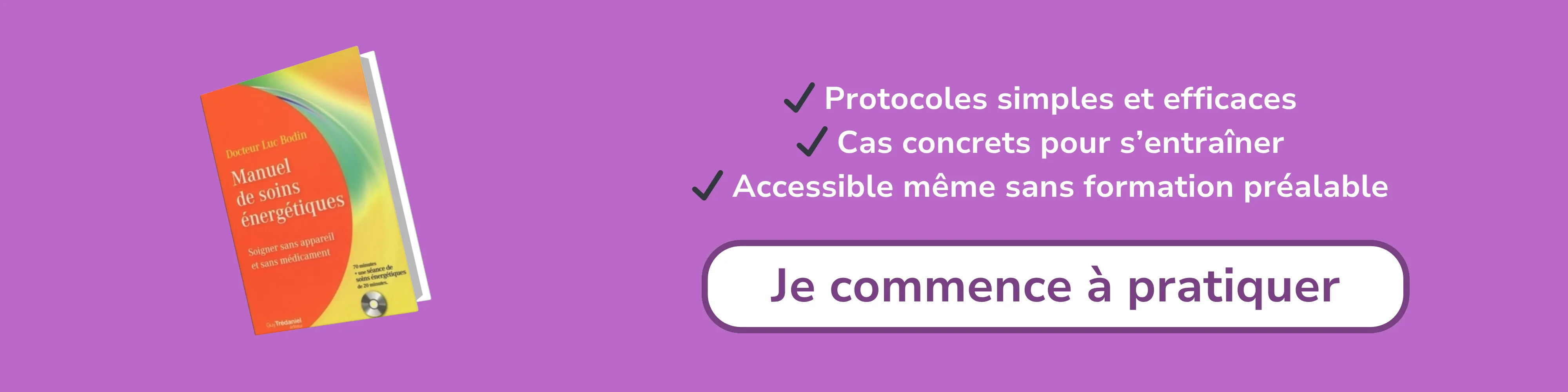 Bannière d’affiliation pour “Manuel pratique de soins énergétiques”