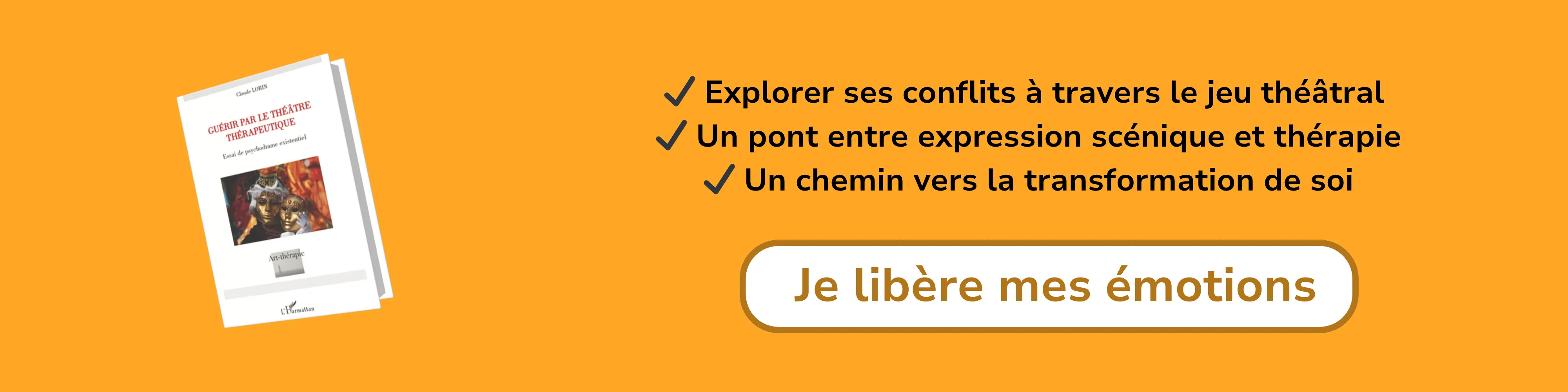 Bannière d’affiliation pour “Guérir par le théâtre thérapeutique – Essai de psychodrame existentiel”