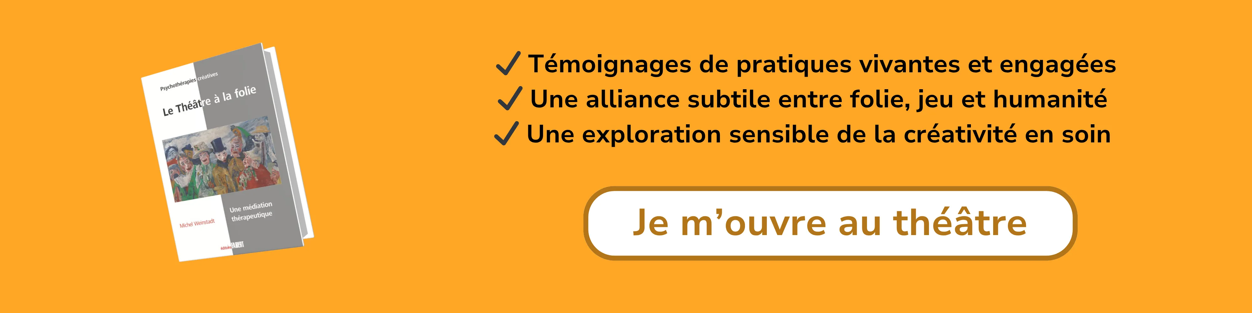 Bannière d’affiliation pour “Le théâtre à la folie – Une médiation thérapeutique”