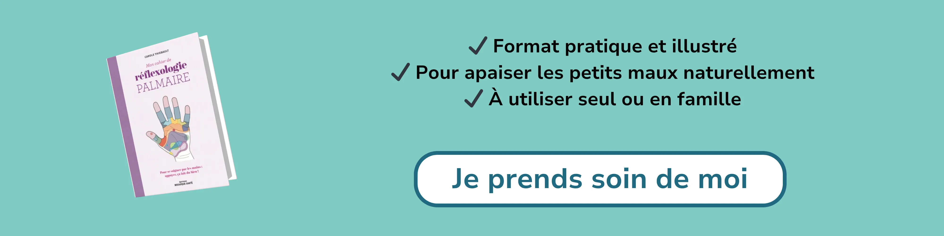 Bannière d’affiliation pour  “Mon cahier de réflexologie palmaire – Appuyez, ça fait du bien !”