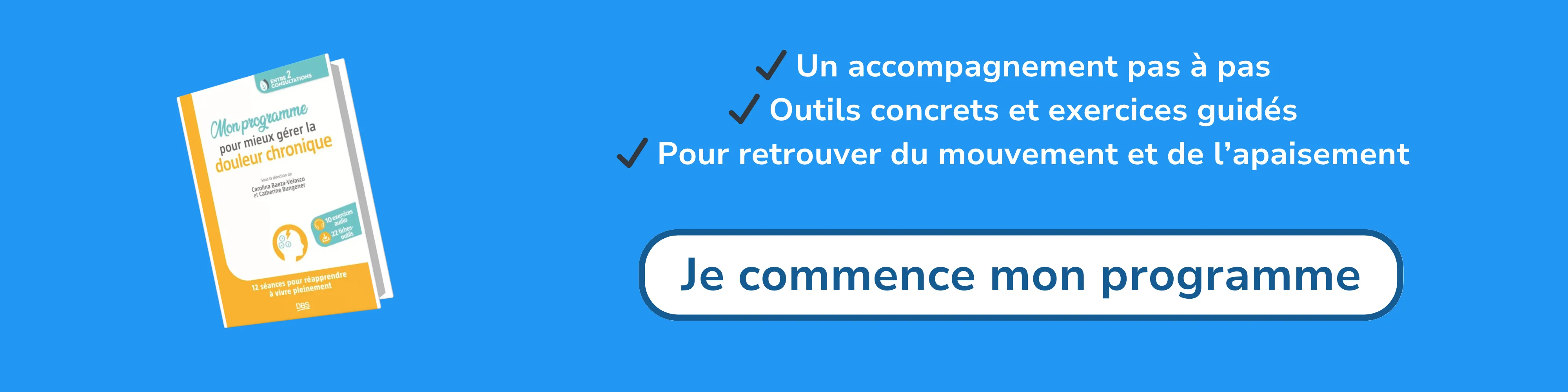 Bannière d’affiliation pour “Mon programme pour mieux gérer la douleur chronique – 12 séances”