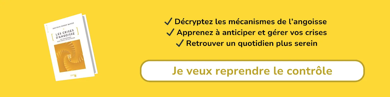 Bannière d'affiliation pour le livre -Les crises d'angoisse - les comprendre pour mieux les maîtriser