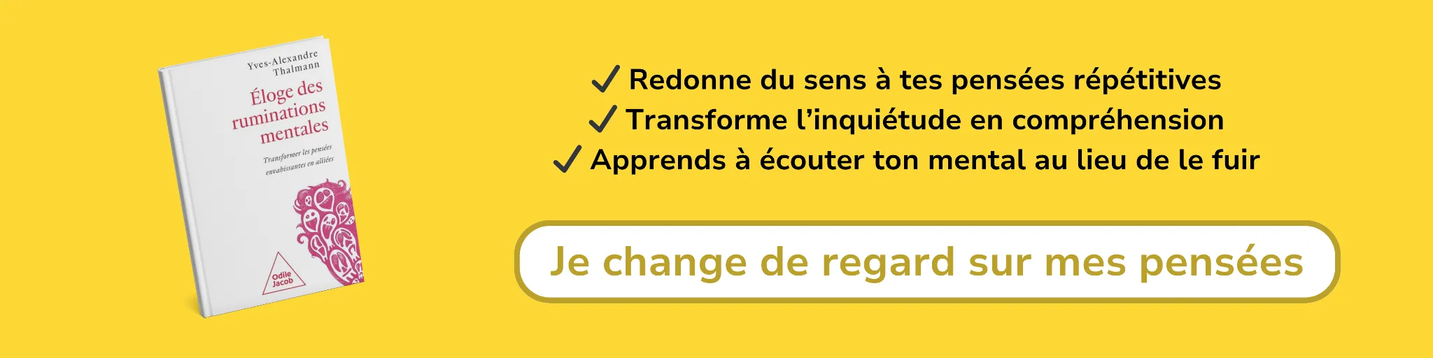 Bannière d'affiliation pour le livre -Éloge des ruminations mentales