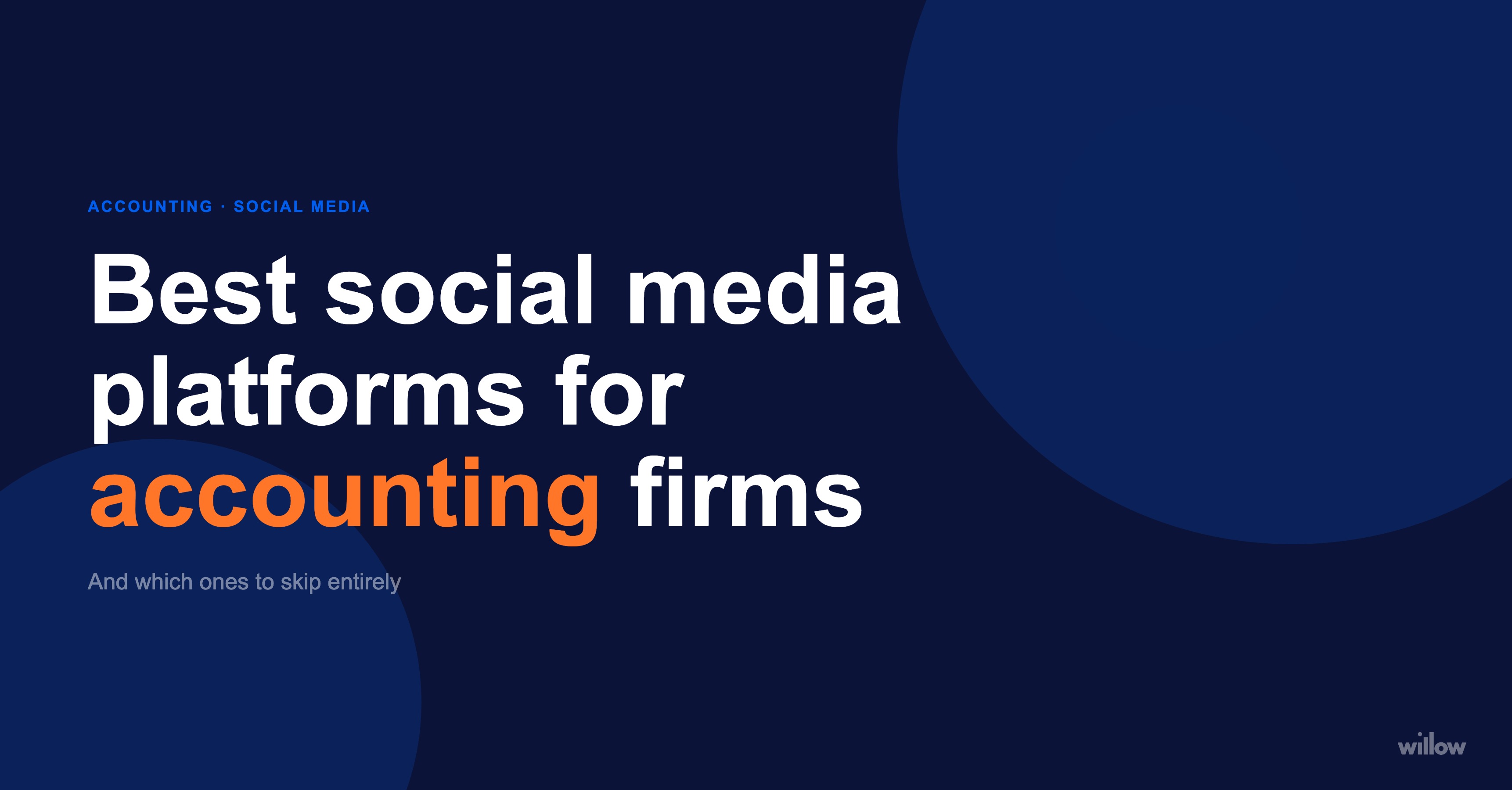 Best social media platforms for accounting firms (and which to skip)