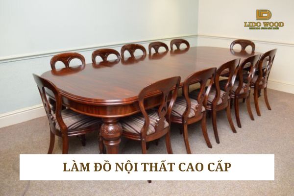 Gỗ quý làm đồ nội thất cao cấp