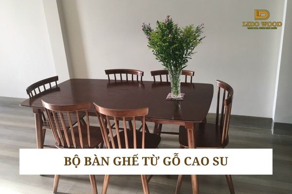 Bộ bàn ghế làm từ Gỗ cao su