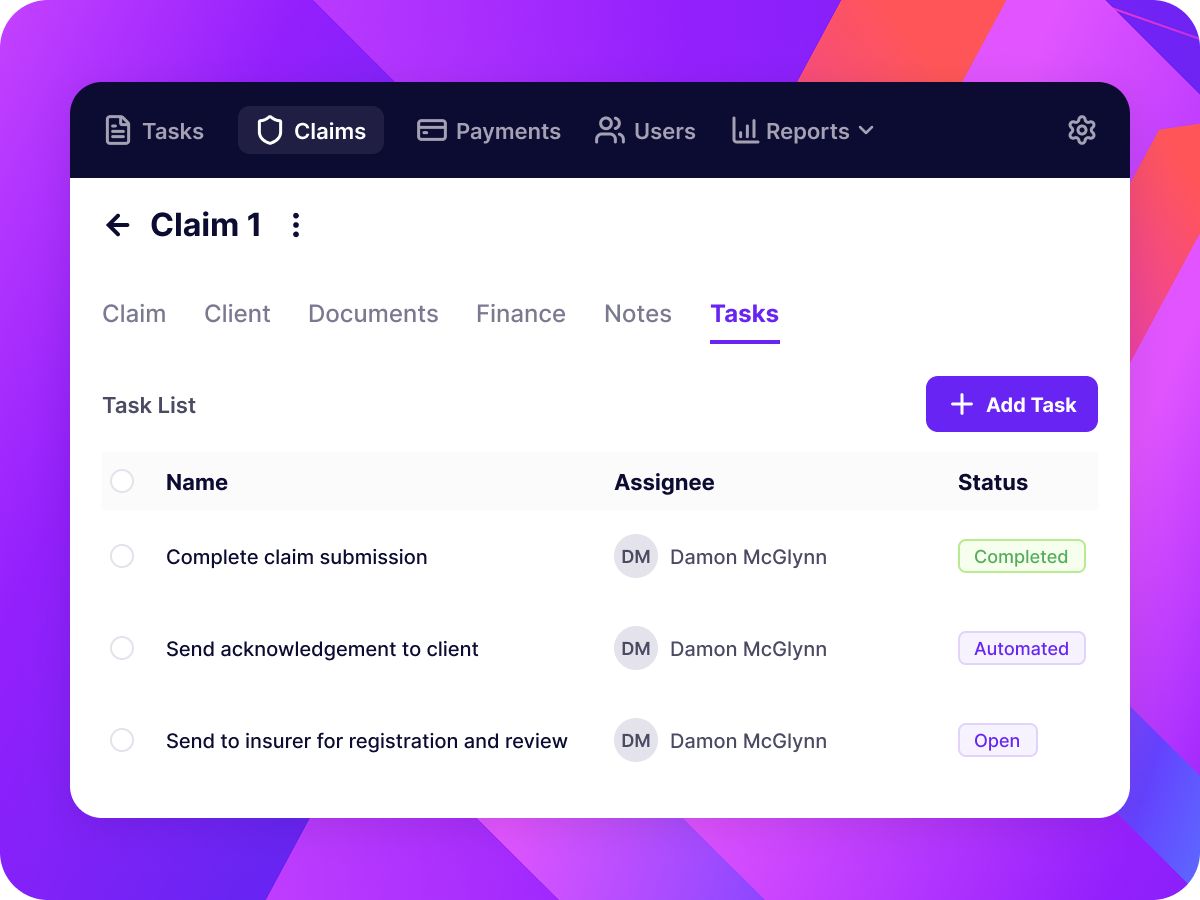 Workflow interface titled Claim 1 showing a task list with three tasks assigned to Damon McGlynn: Complete claim submission with status Completed, Send acknowledgement to client with status Automated, and Send to insurer for registration and review with status Open. Tabs for Claim, Client, Documents, Finance, Notes, and Tasks are visible, with Tasks selected. The top navigation includes icons labeled Tasks, Claims (selected), Payments, Users, and Reports, with a settings gear icon on the right. A purple button labeled Add Task is on the right above the task list.